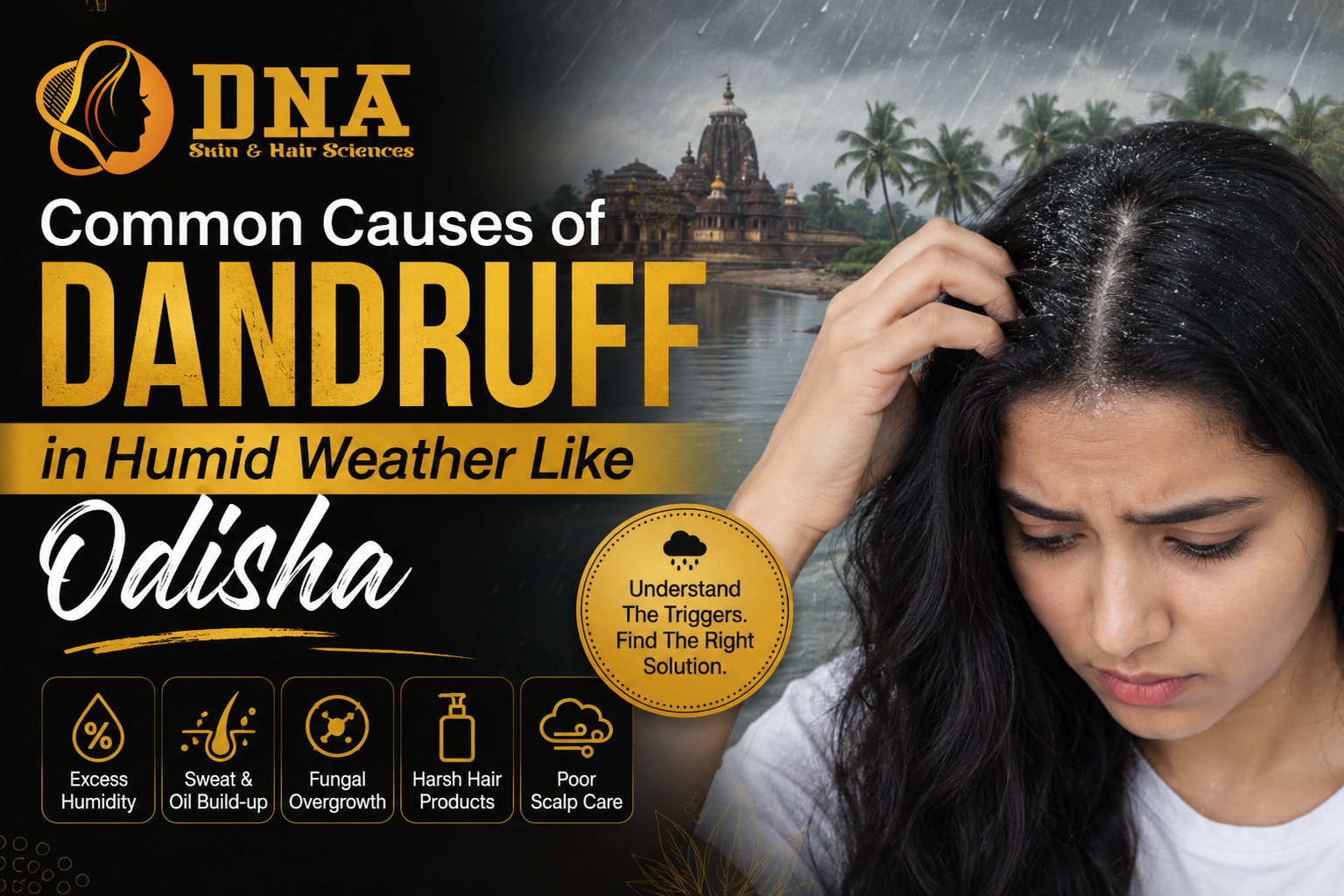 Common Causes of Dandruff in Humid Weather Like Odisha